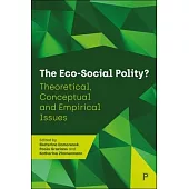 The Eco-Social Polity?: Theoretical, Conceptual and Empirical Issues