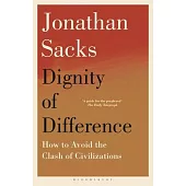 The Dignity of Difference: How to Avoid the Clash of Civilizations New Revised Edition
