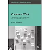 Couples at Work: Negotiating Paid Employment, Housework and Childcare