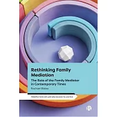 Rethinking Family Mediation: The Role of the Family Mediator in Contemporary Times