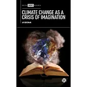 Climate Change as a Crisis of Imagination