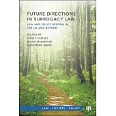 Future Directions in Surrogacy Law: Law and Policy Reform in the UK and Beyond