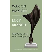 Wax On Wax Off - How To Care For Bronze Sculpture