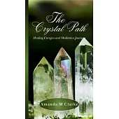 The Crystal Path: Healing Energies and Meditative Journeys