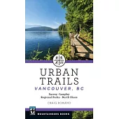 Urban Trails: Vancouver, BC: Surrey * Langley * Regional Parks * North Shore