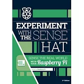 Experiment with the Sense Hat: Sense the Real World with Your Raspberry Pi