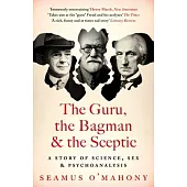 The Guru, the Bagman and the Sceptic: A Story of Science, Sex and Psychoanalysis