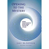 Opening to the Mystery: Intimate Spiritual Experiences with My Daughter That Cause Me to Wonder