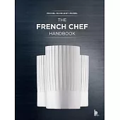 The French Chef Handbook (Revised Edition): La Cuisine de Référence