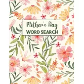 Mother’s Day Word Search: Word Search Puzzle Books, Word Search for Women, Gifts for Mothers, Grandmothers