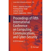 Proceedings of Fifth International Conference on Computing, Communications, and Cyber-Security: Ic4s’05 Volume 2