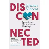 Disconnected: Portrait of a Neurodiverse Marriage