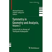 Symmetry in Geometry and Analysis, Volume 3: Festschrift in Honor of Toshiyuki Kobayashi
