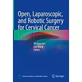 Open, Laparoscopic, and Robotic Surgery for Cervical Cancer