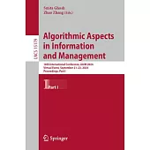 Algorithmic Aspects in Information and Management: 18th International Conference, Aaim 2024, Virtual Event, September 21-23, 2024, Proceedings, Part I