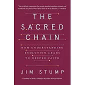 The Sacred Chain: How Understanding Evolution Leads to Deeper Faith