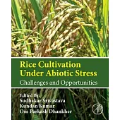 Rice Cultivation Under Abiotic Stress: Challenges and Opportunities