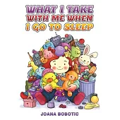 What I take with me when I go to sleep