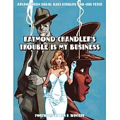 Raymond Chandler’s Trouble Is My Business