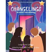 Changelings: An Autistic Trans Anthology