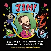 Jim!: Six True Stories about One Great Artist: James Marshall