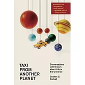 Taxi from Another Planet: Conversations with Drivers about Life in the Universe