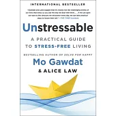 Unstressable: A Practical Guide to Stress-Free Living