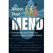 Words That Mend: The Transformative Power of Writing Poetry for Teachers, Students, and Community Wellbeing