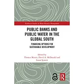 Public Banks and Public Water in the Global South: Financing Options for Sustainable Development