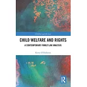 Child Welfare and Rights: A Contemporary Family Law Analysis