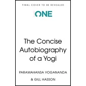 The Concise Autobiography of a Yog