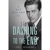 Dashing to the End: The Ray Milland Story