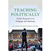 Teaching Politically: Global Perspectives on Pedagogy and Autonomy