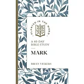 Mark: A 40-Day Bible Study