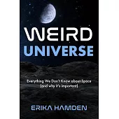 Weird Universe