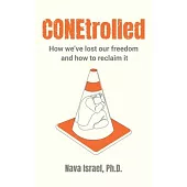 CONEtrolled: How we’ve lost our freedom and how to reclaim it