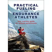 Practical Fueling for Endurance Athletes