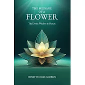 The Message of a Flower (annotated): The Divine Wisdom in Nature