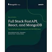 Full Stack FastAPI, React, and MongoDB - Second Edition: Fast-paced web app development with the FARM stack