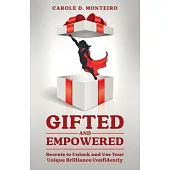 Gifted and Empowered: Secrets to Unlock and Use Your Unique Brilliance Confidently