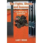 Gun Fights, Ghosts and Goannas