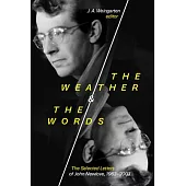 The Weather and the Words: The Selected Letters of John Newlove, 1963-2003