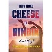 They Make Cheese in Nimbin, Don’t They?