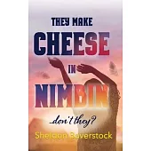 They Make Cheese in Nimbin, Don’t They?