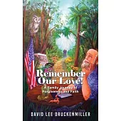 Remember Our Love!: A Family Journey of Forgiveness and Faith