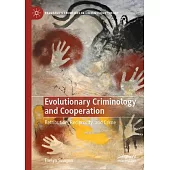 Evolutionary Criminology and Cooperation: Retribution, Reciprocity, and Crime