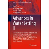 Advances in Water Jetting II: Selected Papers from the International Conference on Water Jet 2023 - Research, Development, Applications, October 17-