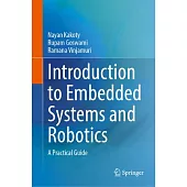 Introduction to Embedded Systems and Robotics: A Practical Guide