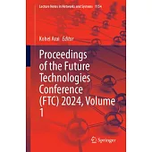 Proceedings of the Future Technologies Conference (Ftc) 2024, Volume 1