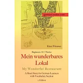 German Reader, Beginners A1/Novice - Mein wunderbares Lokal / My Wonderful Restaurant: A Short Story for German Learners with Vocabulary Section, 2. E